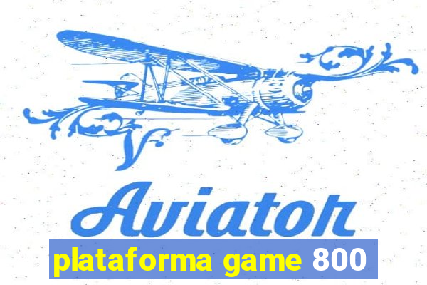 plataforma game 800